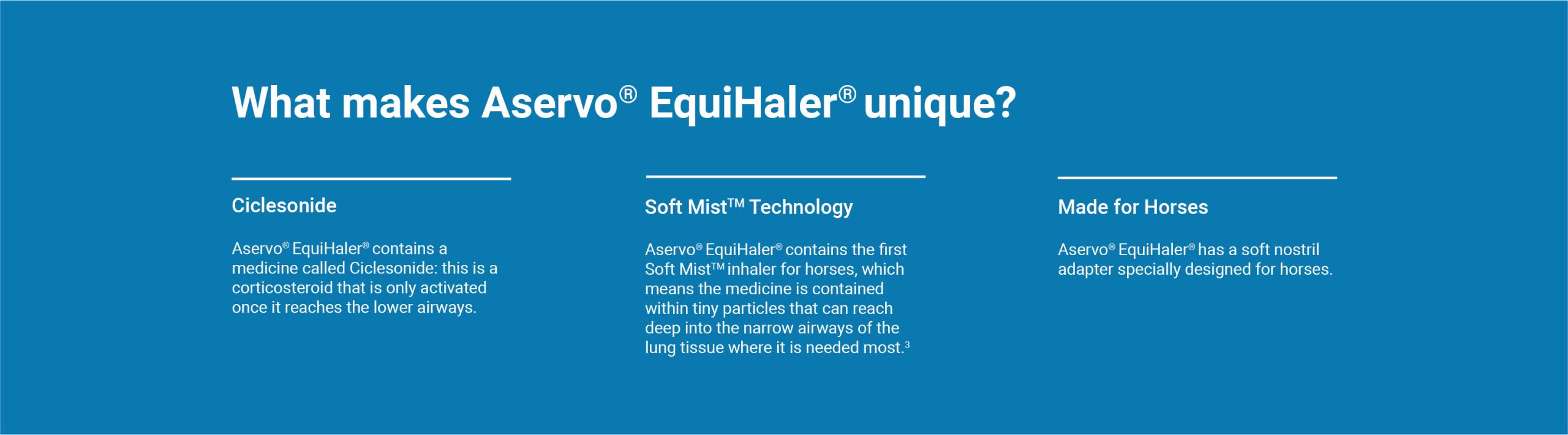 What makes Aservo® EquiHaler® unique?